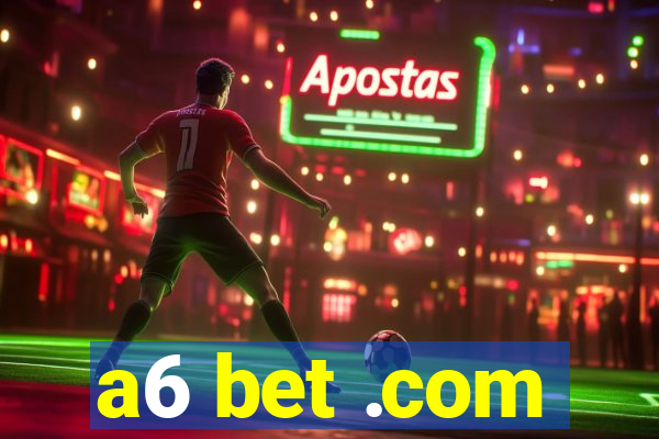 a6 bet .com